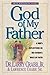 God of My Father: A Son's Reflections on His Father's Walk of Faith