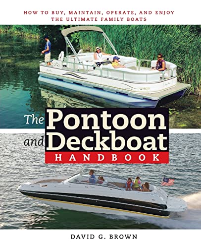 The Pontoon and Deckboat Handbook: How to Buy, Maintain, Operate, and Enjoy the Ultimate Family Boats — back cover