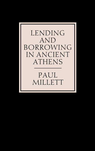 Lending and Borrowing in Ancient Athens