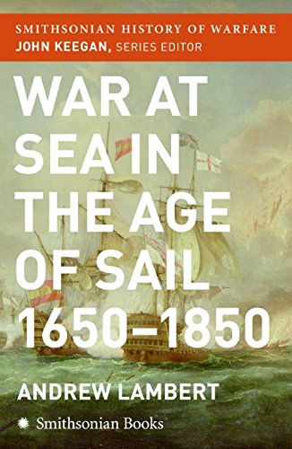 War at Sea in the Age of Sail (Smithsonian History of Warfar