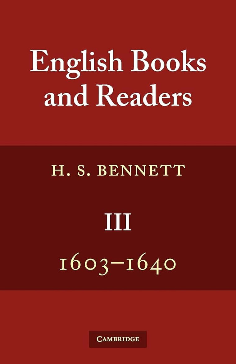 English Books and Readers 1603-1640: Being a Study in the History of the Book Trade in the Reigns of James I and Charles I (English Books and Readers 3 Volume Set)