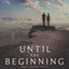 Until the Beginning (After the End, 2)