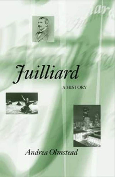 Juilliard: A History (Music in American Life)