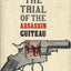 The Trial of the Assassin Guiteau: Psychiatry and the Law in the Gilded Age