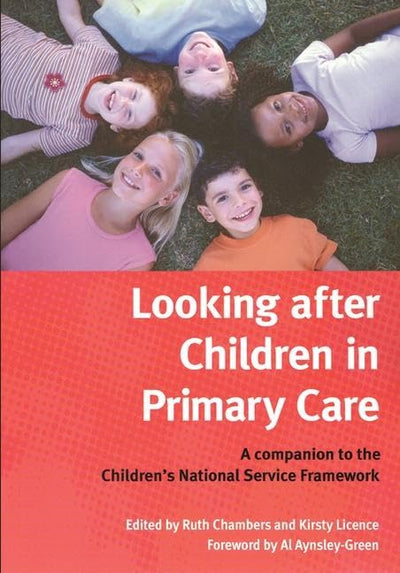 Looking After Children In Primary Care: A Companion to the Children's National Service Framework