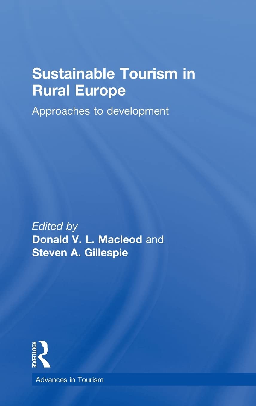 Sustainable Tourism in Rural Europe: Approaches to Development (Advances in Tourism)