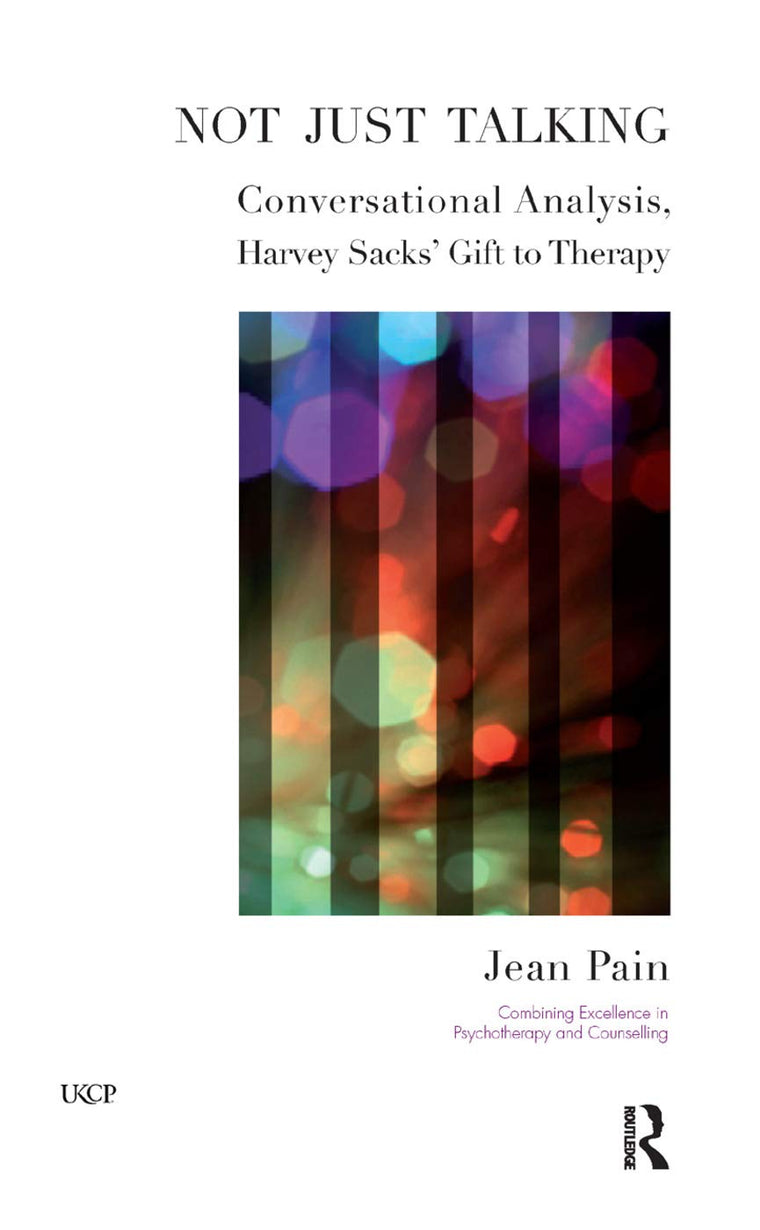 Not Just Talking (The United Kingdom Council for Psychotherapy Series)