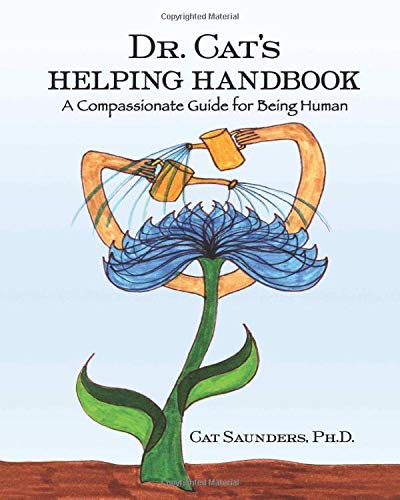 Dr. Cat's Helping Handbook: A Compassionate Guide for Being Human