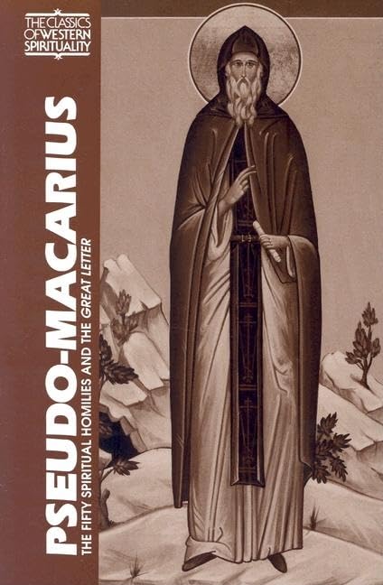 Pseudo-Macarius: The Fifty Spiritual Homilies and The Great Letter (Classics of Western Spirituality (Paperback))