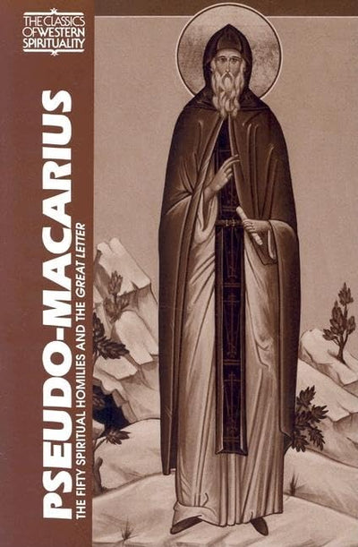 Pseudo-Macarius: The Fifty Spiritual Homilies and The Great Letter (Classics of Western Spirituality (Paperback))
