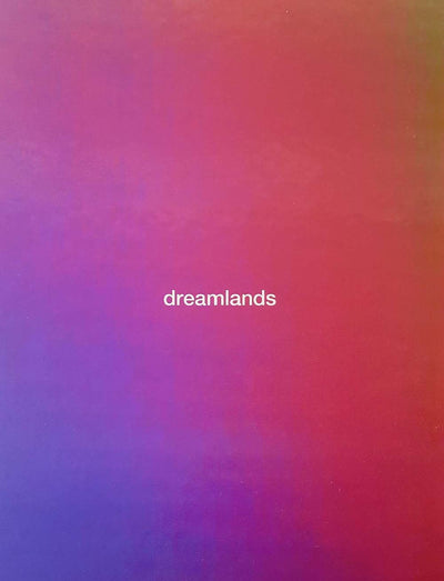 Dreamlands: Immersive Cinema and Art, 1905-2016