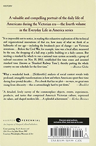 Victorian America: Transformations in Everyday Life, 1876-1915 (The Everyday Life in America Series, Vol. 4)