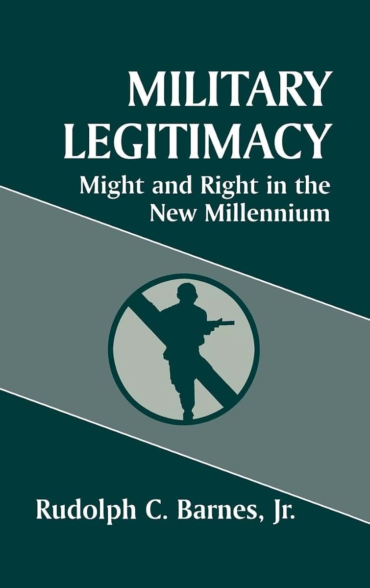 Military Legitimacy: Might and Right in the New Millennium