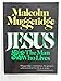 Jesus, The Man Who Lives