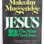 Jesus, The Man Who Lives