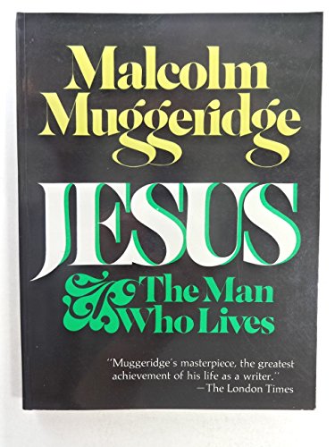 Jesus, The Man Who Lives
