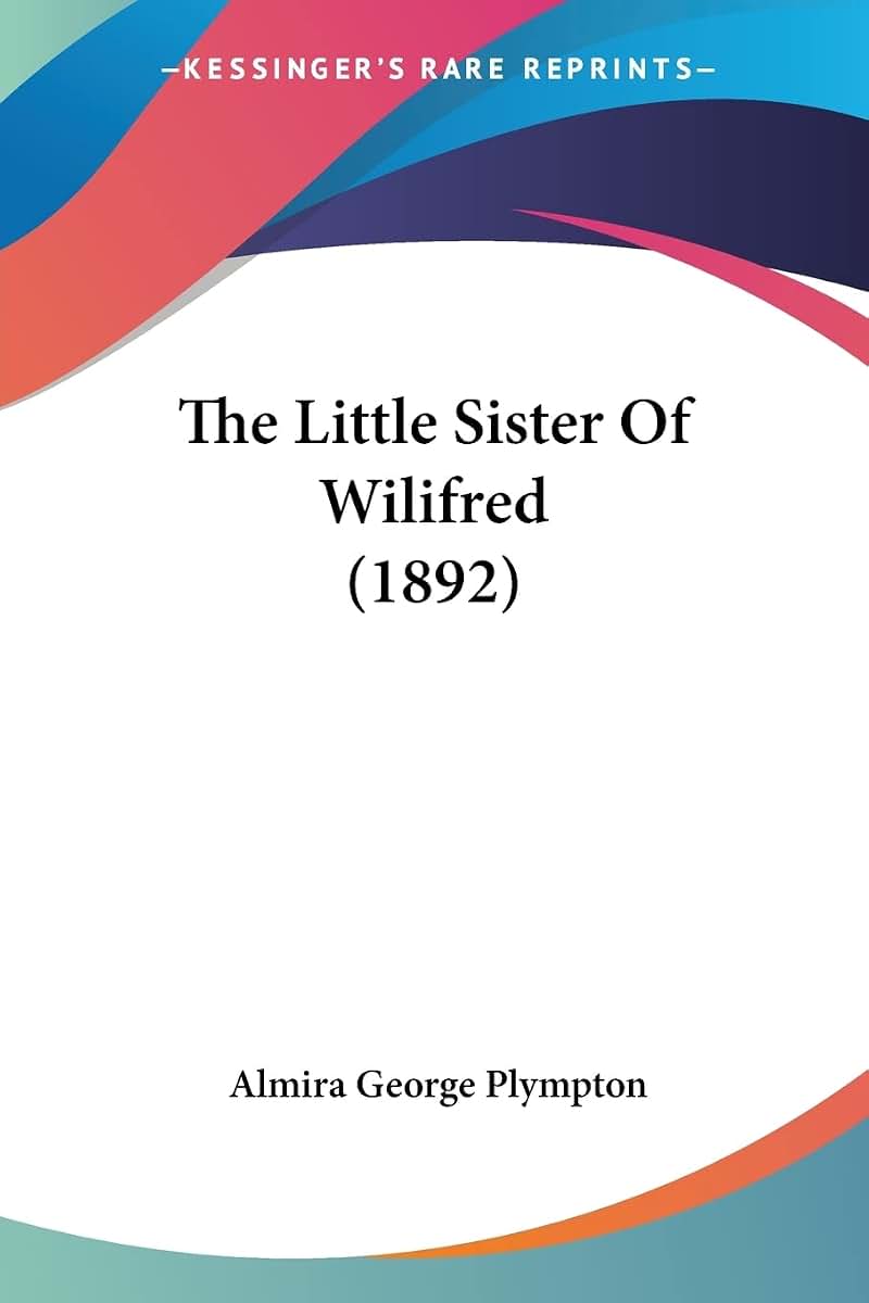 The Little Sister Of Wilifred (1892)
