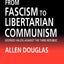 From Fascism to Libertarian Communism: George Valois Against the Third Republic
