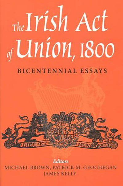 The Irish Act of Union: Bicentennial Essays