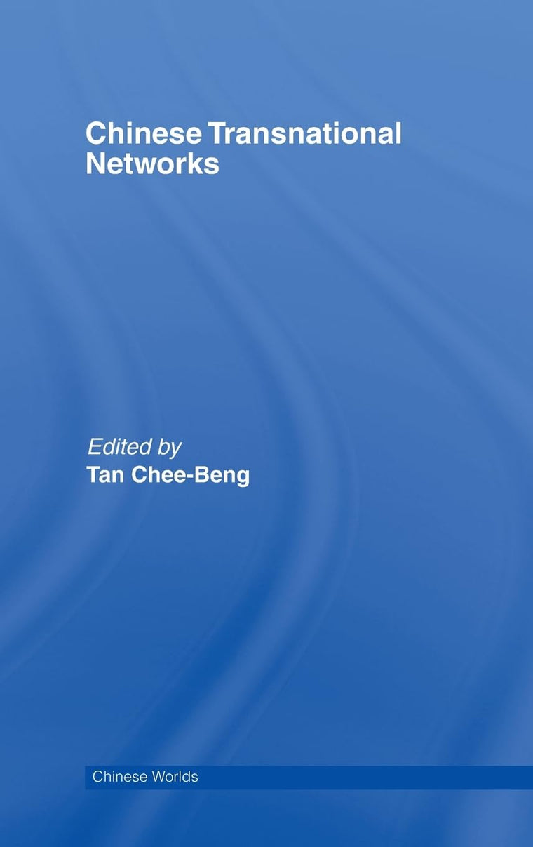 Chinese Transnational Networks (Chinese Worlds)