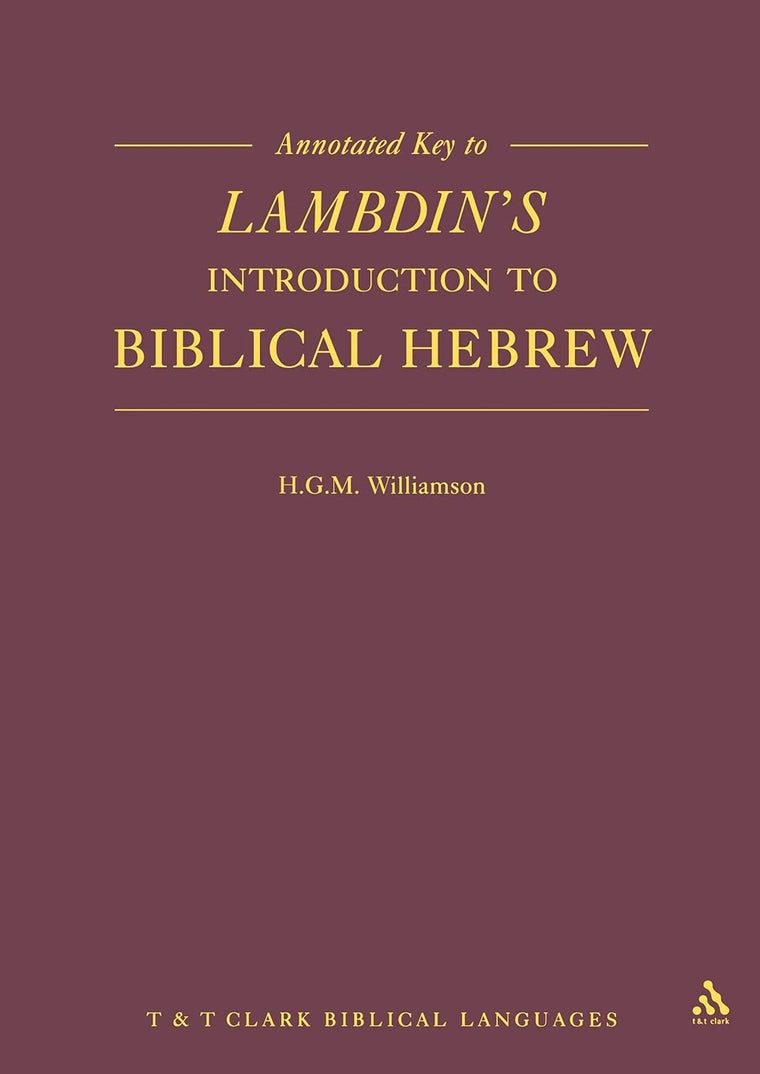 Annotated Key to Lambdin's Introduction to Biblical Hebrew (Manuals Series)