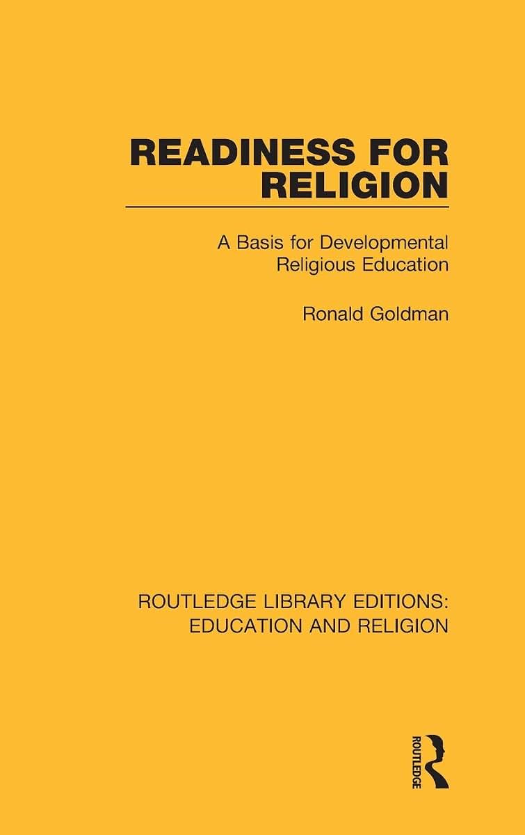 Readiness for Religion: A Basis for Developmental Religious Education (Routledge Library Editions: Education and Religion)
