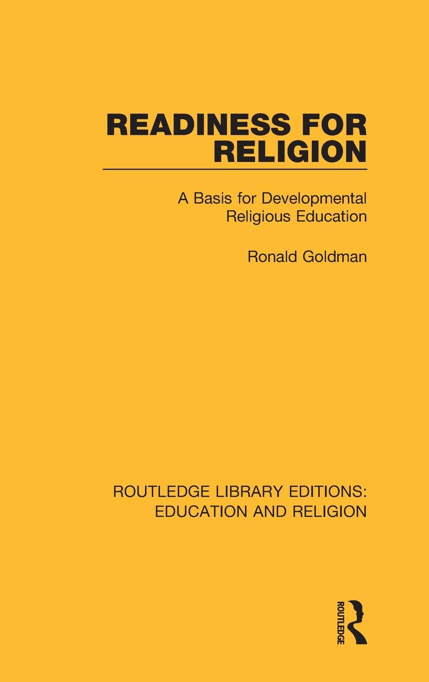 Readiness for Religion: A Basis for Developmental Religious Education (Routledge Library Editions: Education and Religion)