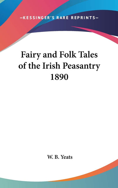 Fairy and Folk Tales of the Irish Peasantry 1890