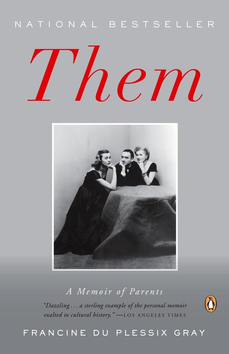 Them: A Memoir of Parents by Francine du Plessix Gray