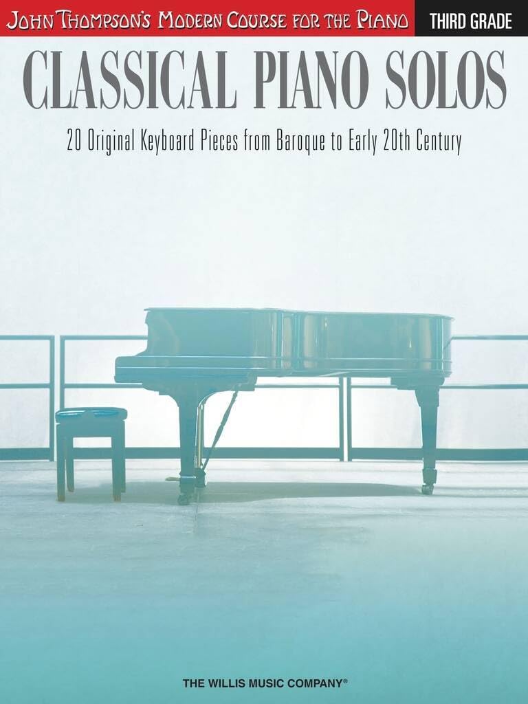 Classical Piano Solos - Third Grade: John Thompson's Modern Course Compiled and edited by Philip Low, Sonya Schumann & Charmaine Siagian
