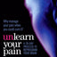 Unlearn Your Pain