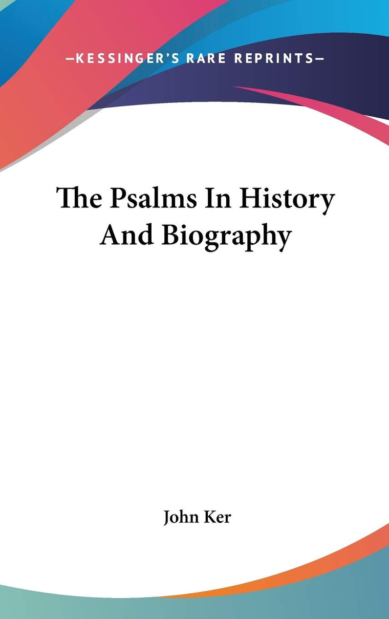 The Psalms In History And Biography