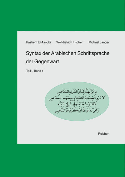 Syntax der Arabischen Schriftsprache der Gegenwart: Teil I, Band 1: Das Nomen und sein Umfeld (German Edition)