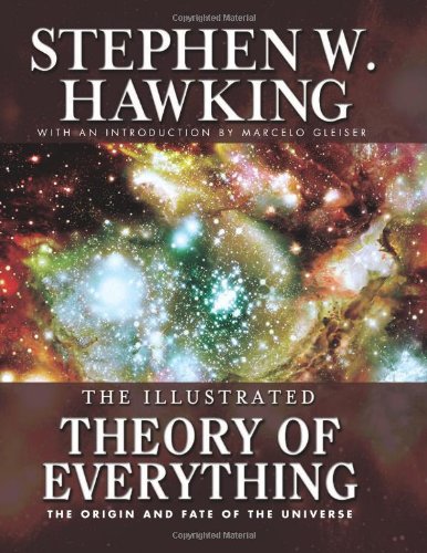 Illustrated Theory of Everything: The Origin and Fate of The