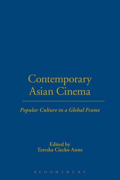 Contemporary Asian Cinema: Popular Culture in a Global Frame