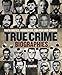 True Crime Biographies: Mafia Bosses, Murderers, Conmen and Crooks