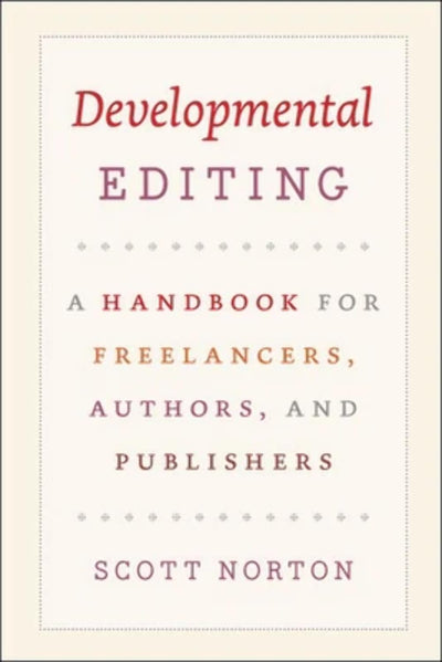 Developmental Editing: A Handbook for Freelancers, Authors, and Publishers (Chicago Guides to Writing, Editing, and Publishing)