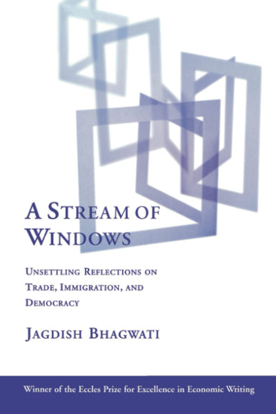 A Stream of Windows: Unsettling Reflections on Trade, Immigration, and Democracy