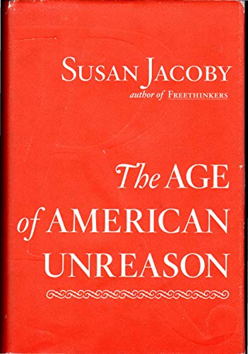 The Age of American Unreason