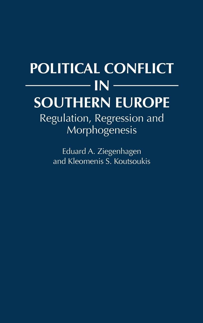 Political Conflict in Southern Europe: Regulation, Regression, and Morphogenesis