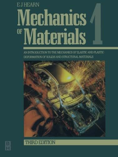 Mechanics of Materials Volume 1: An Introduction to the Mechanics of Elastic and Plastic Deformation of Solids and Structural Materials