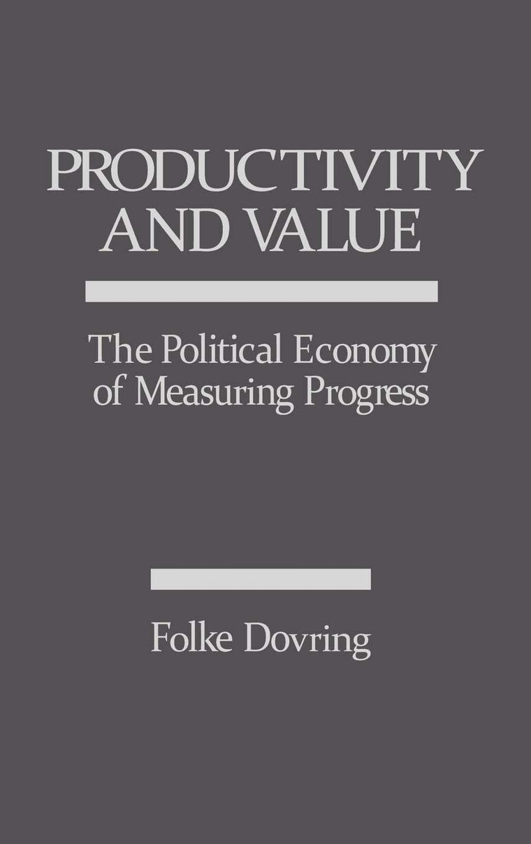 Productivity and Value: The Political Economy of Measuring Progress