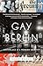 Gay Berlin: Birthplace of a Modern Identity