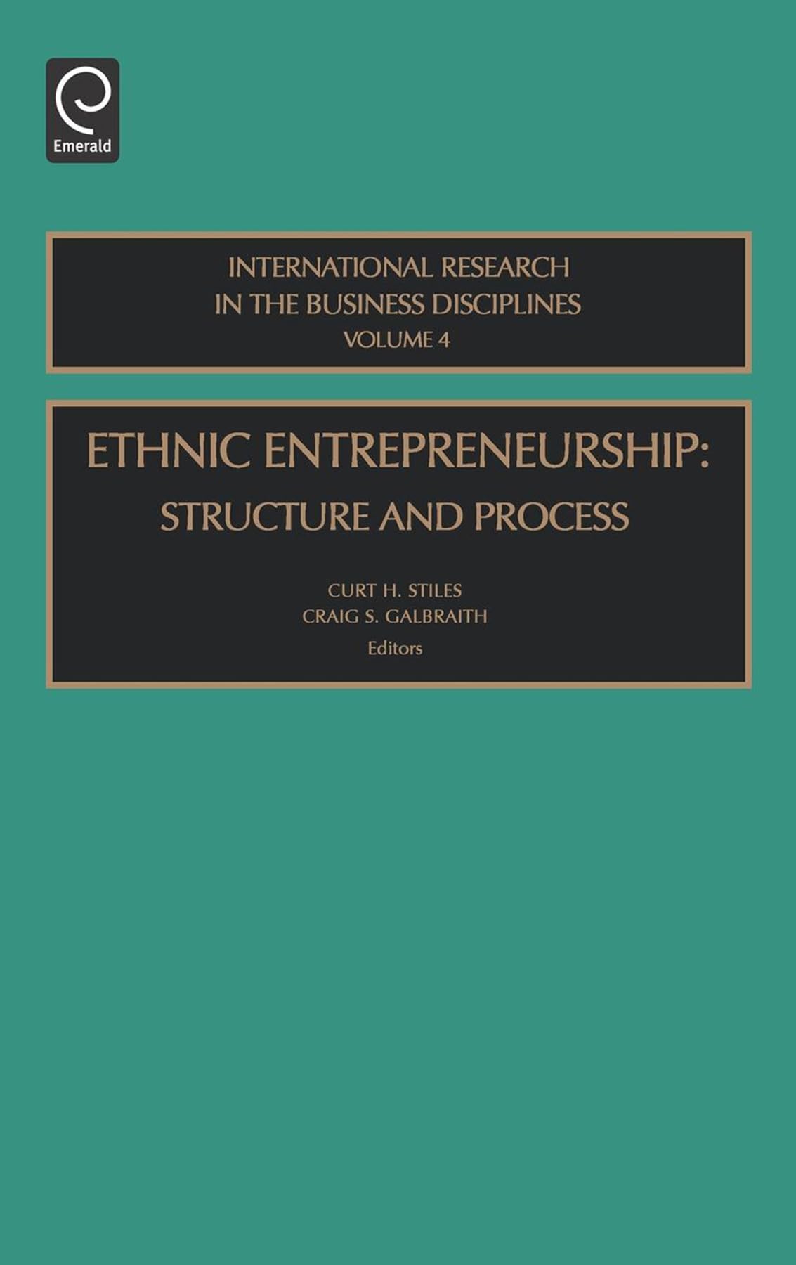 Ethnic Entrepreneurship: Structure and Process (International Research in the Business Disciplines, 4)