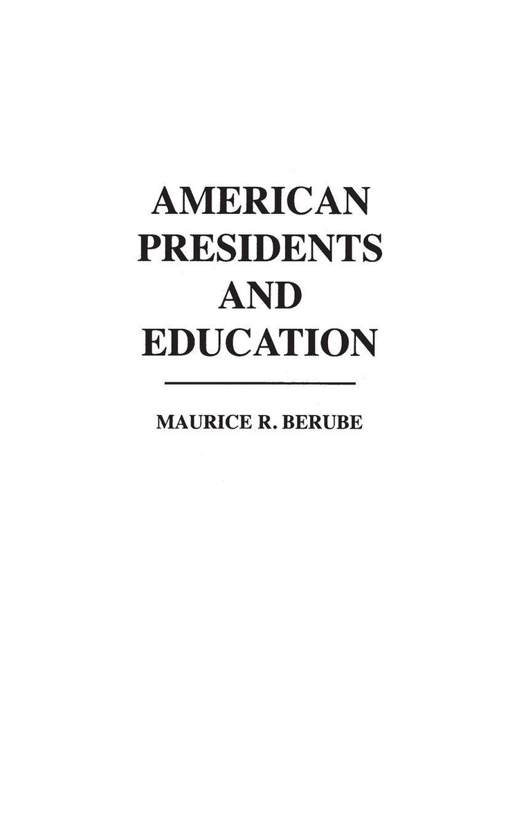 American Presidents and Education: (Contributions to the Study of Education)