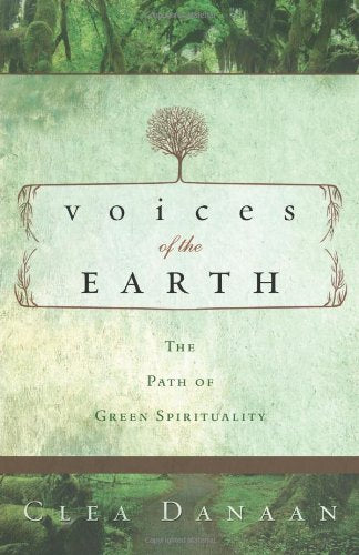 Voices of the Earth: The Path of Green Spirituality by Danaa