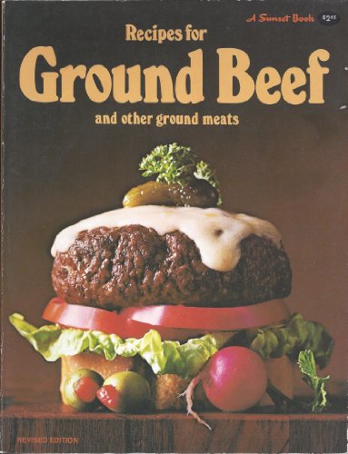 Recipes for ground beef and other ground meats, (A Sunset book)