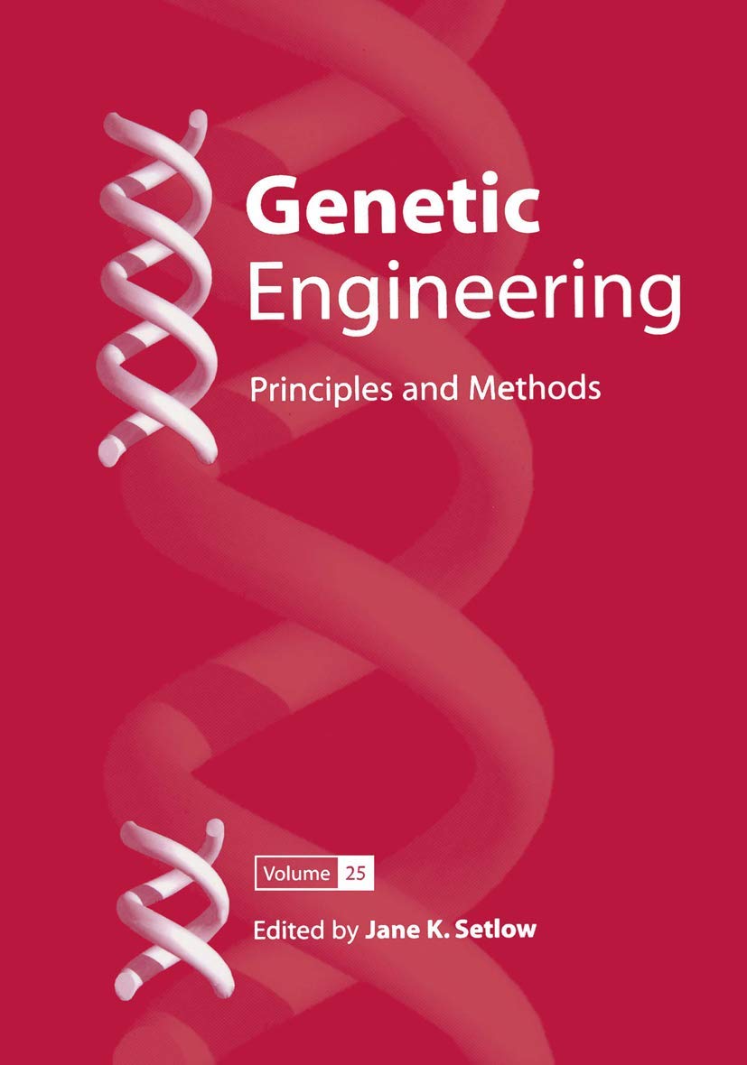 Genetic Engineering: Principles and Methods (Genetic Engineering: Principles and Methods, 25)