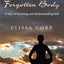 The Forgotten Body: A Way of Knowing and Understanding Self