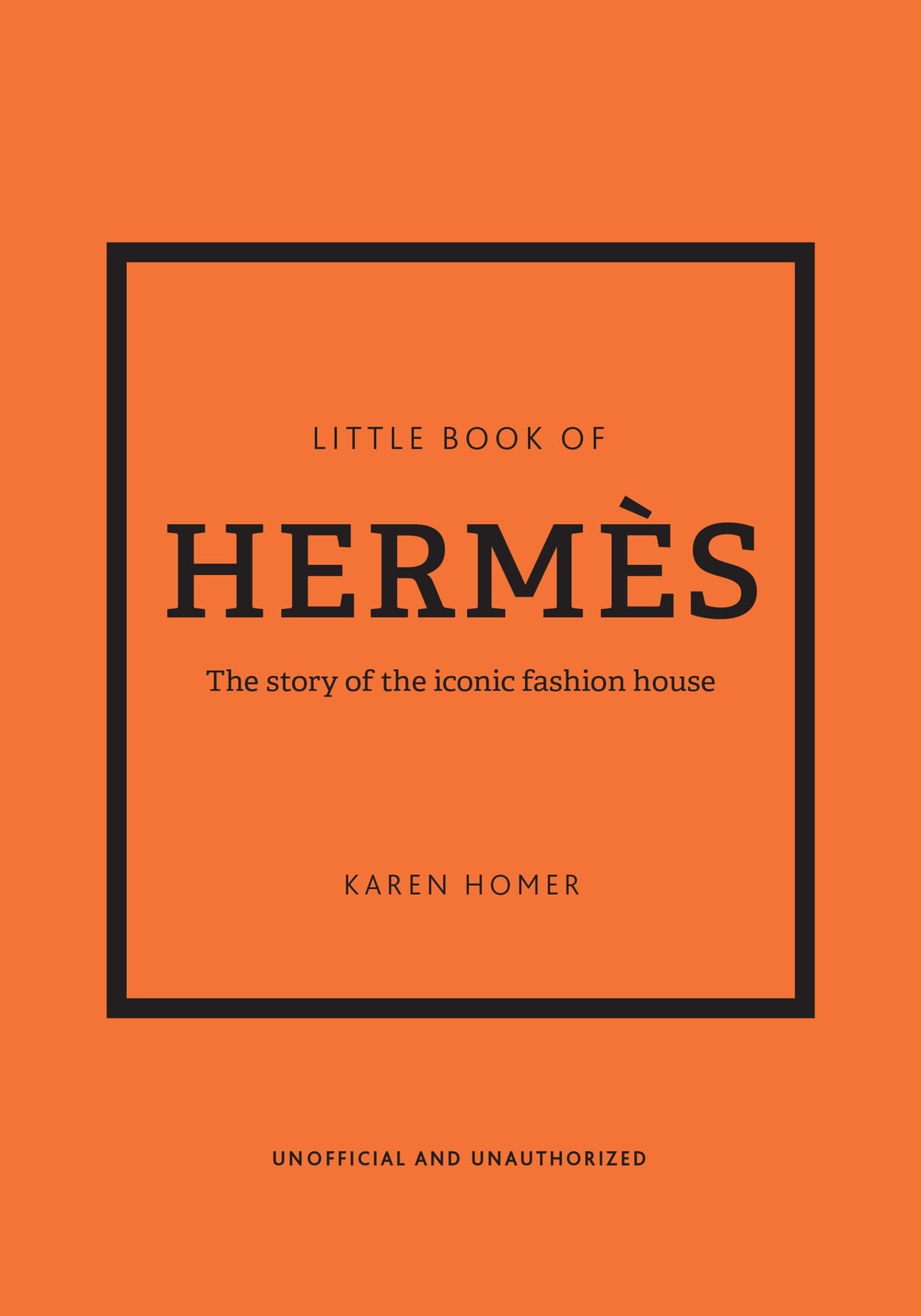 Little Book of Herms: The story of the iconic fashion house (Little Books of Fashion)